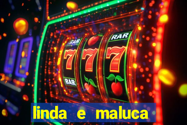 linda e maluca orochi letra